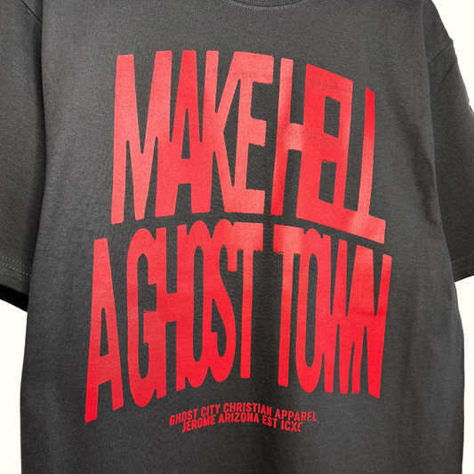 "MAKE HELL A GHOST TOWN" - Heavyweight Tee